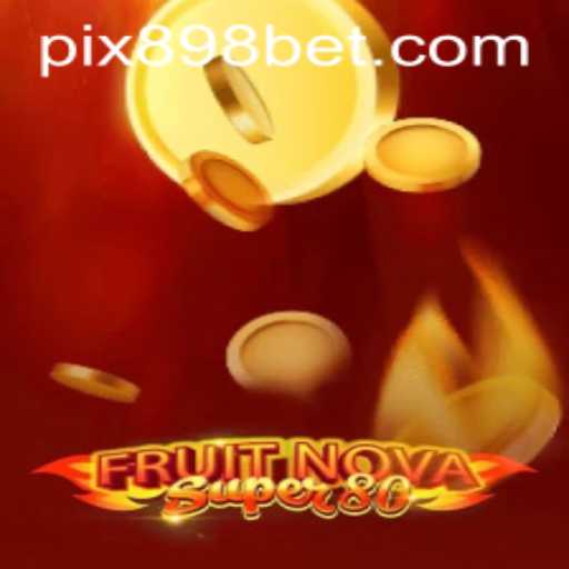 Descubra as Emoções de FruitNovaSuper80 no 898bet.com