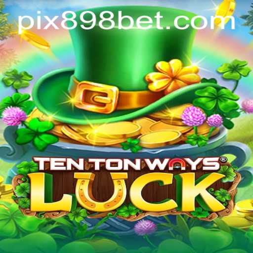 Descubra o Fascinante Mundo de TenTonWaysLuck no 898bet.com
